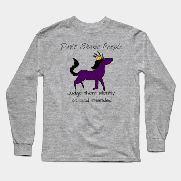 Don't shame people Long Sleeve T-Shirt by UNspoiled! Podcast